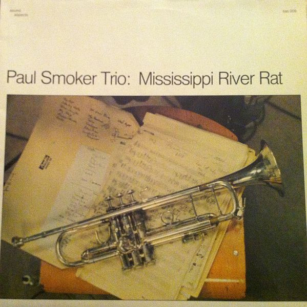 Paul Smoker Trio: Mississippi River Rat (1985)